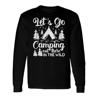 Camping With Sayings Lets Go A Wild Plus Size Long Sleeve T-Shirt - Thegiftio UK
