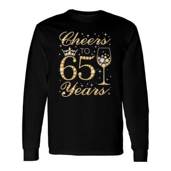 Cheers To 65 Years 65Th Queens Birthday 65 Years Old Long Sleeve T-Shirt T-Shirt | Mazezy