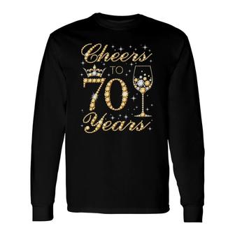 Cheers To 70 Years 70Th Queens Birthday 70 Years Old Long Sleeve T-Shirt - Seseable