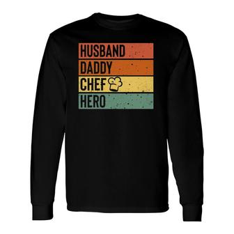 Chef Cook Dad Husband Daddy Hero Fathers Day Tee Long Sleeve T-Shirt - Seseable