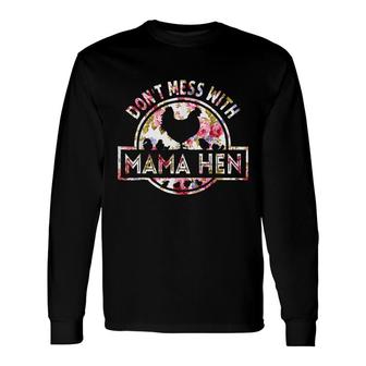 Chicken Dont Mess With Mama Hen Flower Long Sleeve T-Shirt - Seseable