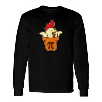 Chicken Pot Pi Geek Pie Mathematics Pun Long Sleeve T-Shirt - Monsterry