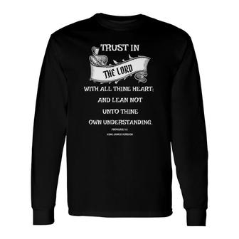 Christian Bible Verses Trust In The Lord Great Long Sleeve T-Shirt T-Shirt | Mazezy