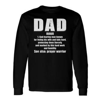 Christian Dad Definition Fathers Day 2021 Prayer Warrior Long Sleeve T-Shirt - Seseable