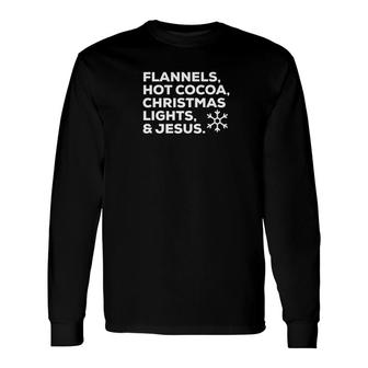 Christmas Flannels Hot Cocoa Christmas Lights An Jesus Long Sleeve T-Shirt - Monsterry AU