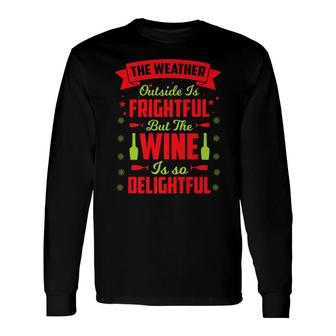 Christmas Wine Is Delightful Tees Alcohol Holiday Long Sleeve T-Shirt - Monsterry