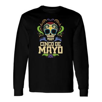 Cinco De Mayo Sugar Skull Mexican Fiesta Dia De Los Muertos Long Sleeve T-Shirt - Seseable