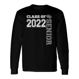 Class Of 2022 Senior Senior Graduate Of 22 Long Sleeve T-Shirt - Seseable