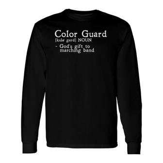 Color Guard Definition Gods To Marching Band Long Sleeve T-Shirt T-Shirt | Mazezy CA