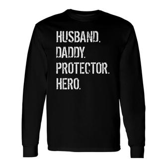 Cool Father Dad Husband Daddy Protector Hero Long Sleeve T-Shirt - Seseable