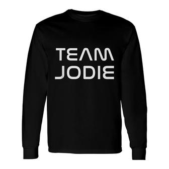 Cool Team Jodie First Name Show Support Be On Team Jodie Long Sleeve T-Shirt - Seseable