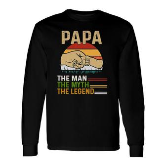 Dad For Fathers Day Man-Myth The Legend Papa Long Sleeve T-Shirt - Seseable