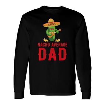 Dad Humor Saying Nacho Average Uncle Long Sleeve T-Shirt - Seseable