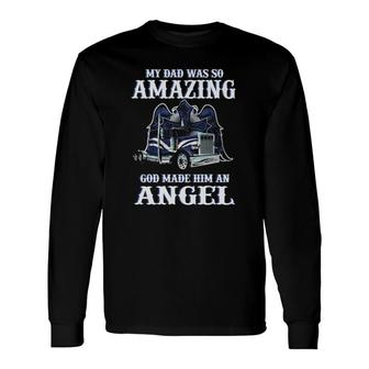 My Dad Was So Amazing God Made Him Angel Gigapixel Long Sleeve T-Shirt - Seseable