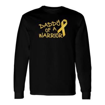 Daddy Of A Warrior Childhood Cancer Awareness Long Sleeve T-Shirt - Monsterry UK