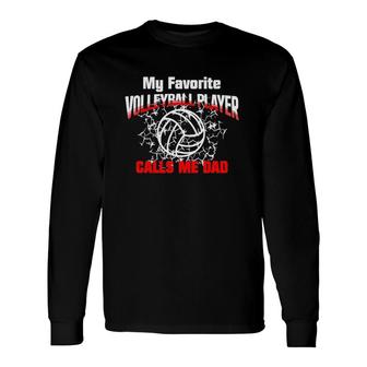 Dadmy Favorite Volleyball Player Calls Me Dad Long Sleeve T-Shirt - Seseable