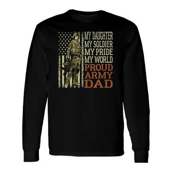 My Daughter My Soldier Hero Proud Army Dad Military Father Long Sleeve T-Shirt - Seseable