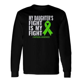 My Daughters Fight Is My Fight Lymphoma Cancer Long Sleeve T-Shirt - Monsterry DE