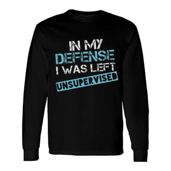 In My Defense I Was Left New Trend 2022 Long Sleeve T-Shirt - Seseable