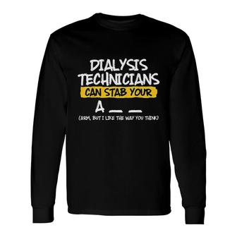 Dialysis Technician Arm Nephrology Tech Long Sleeve T-Shirt - Monsterry