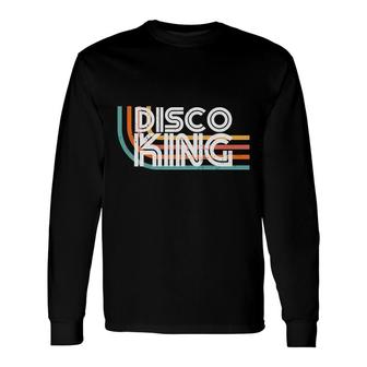 Disco King Vintage Great 80S 90S Styles Long Sleeve T-Shirt - Seseable