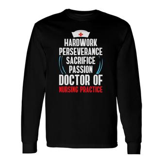 Dnp Doctor Of Nursing Practice Hardwork Rn Nurse Long Sleeve T-Shirt - Seseable