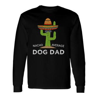 Dog Pet Owner Humor Meme Quote Saying Dog Dad Long Sleeve T-Shirt - Seseable