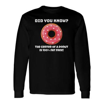 Donut Joke Pastry Shop For Donut Lovers And Fans Long Sleeve T-Shirt T-Shirt | Mazezy