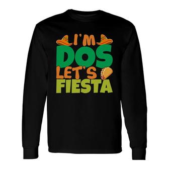 I Am Dos Lets Fiesta Colorful Decoration For Human Long Sleeve T-Shirt - Seseable