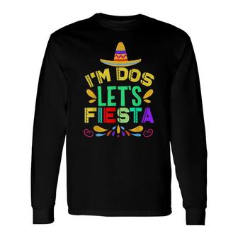 Im Dos Lets Fiesta Mexican Sombrero Birthday Long Sleeve T-Shirt - Seseable