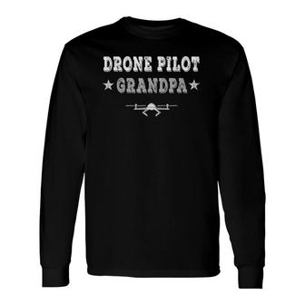 Drone Pilot Grandpa Drone Flyer Fathers Day Long Sleeve T-Shirt - Seseable