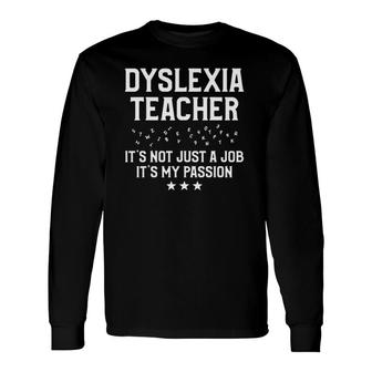 Dyslexia Teacher Therapist Just A Job Dyslexic Therapy Long Sleeve T-Shirt - Seseable