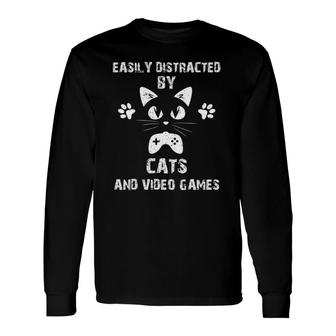 Easily Distracted By Cats And Video Games Cats Lovers Long Sleeve T-Shirt - Seseable