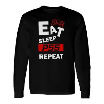 Eat Sleep Ps5 Repeat For Lover Video Game Long Sleeve T-Shirt - Seseable