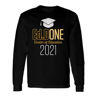 Edd Doctor Of Education 2021 Doctorate Graduation Long Sleeve T-Shirt - Seseable