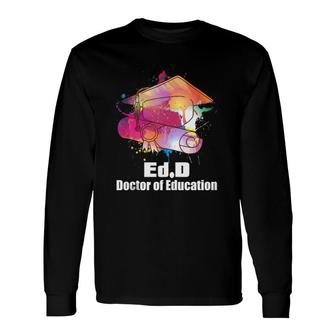 Edd Doctor Of Education Unicorn Pink Doctorate Graduation Long Sleeve T-Shirt - Seseable