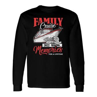 Family Cruise 2022 Vacation Party Trip Ship Long Sleeve T-Shirt T-Shirt | Mazezy UK