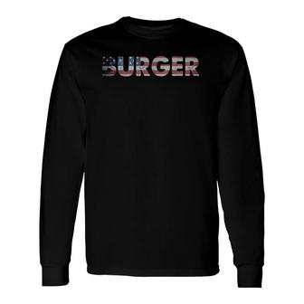 Fast Food Usa Burger Flag American Flag Long Sleeve T-Shirt T-Shirt | Mazezy CA