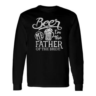 Father Of The Bride Wedding Party Proud Dad Daddy Long Sleeve T-Shirt - Seseable