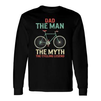 Fathers Day Dad Man Myth The Cycling Legend Husband Grandpa Long Sleeve T-Shirt - Seseable