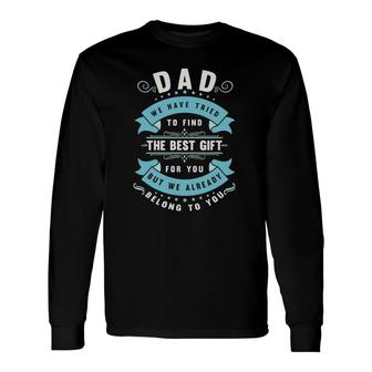 Fathers Day From Wife Daughter Or Son For Dad Long Sleeve T-Shirt - Seseable