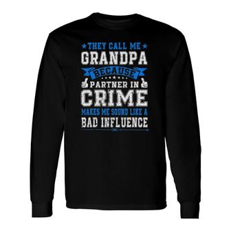 Fathers Day They Call Me Grandpa Because Partner In Crime Long Sleeve T-Shirt - Seseable