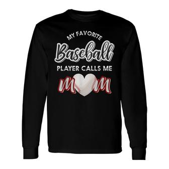 My Favorite Baseball Player Calls Me Mom Heart Baseball Long Sleeve T-Shirt - Seseable