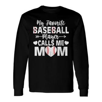 My Favorite Baseball Player Calls Me Mom Long Sleeve T-Shirt - Seseable