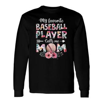My Favorite Baseball Player Calls Me Mom Baseball Mom Long Sleeve T-Shirt - Seseable
