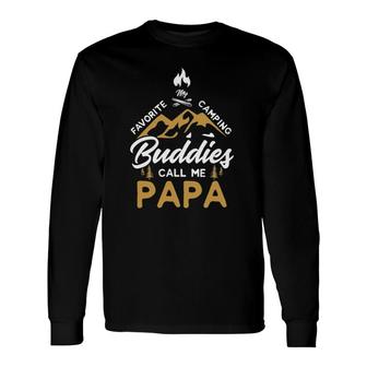 My Favorite Camping Buddies Call Me Papa Camping Camper Long Sleeve T-Shirt - Seseable