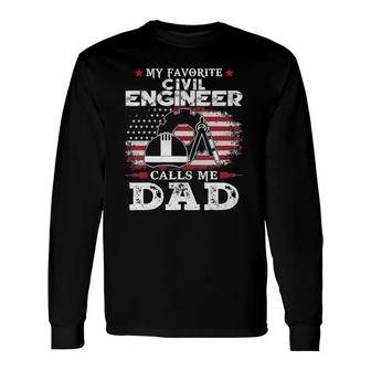 My Favorite Civil Engineer Calls Me Dad Usa Flag Father Long Sleeve T-Shirt - Seseable