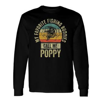 My Favorite Fishing Buddies Call Me Poppy Fisherman Long Sleeve T-Shirt - Seseable