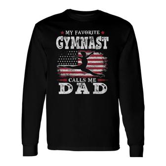 My Favorite Gymnast Calls Me Dad Usa Flag Fathers Day Long Sleeve T-Shirt - Seseable