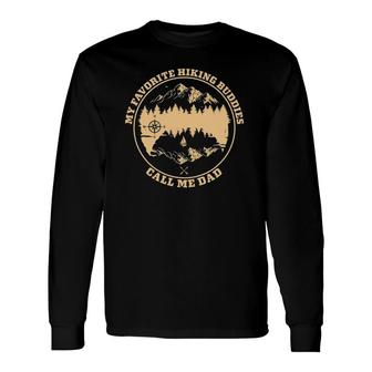 My Favorite Hiking Buddies Call Me Dad Hiking & Camping Long Sleeve T-Shirt - Seseable